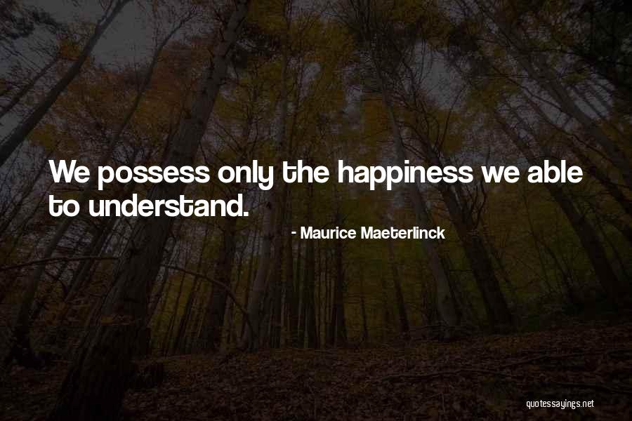 Abordari Quotes By Maurice Maeterlinck