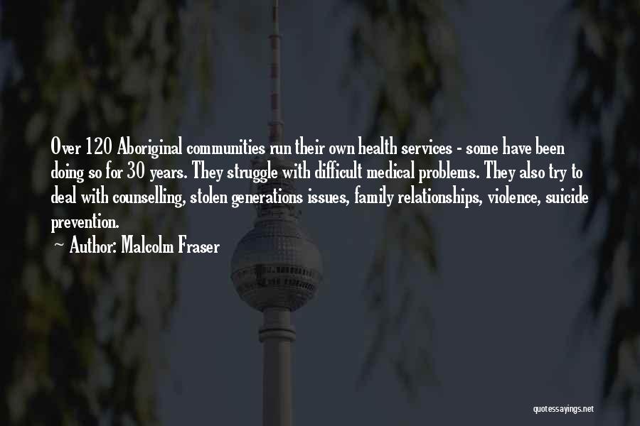 Aboriginal Health Quotes By Malcolm Fraser