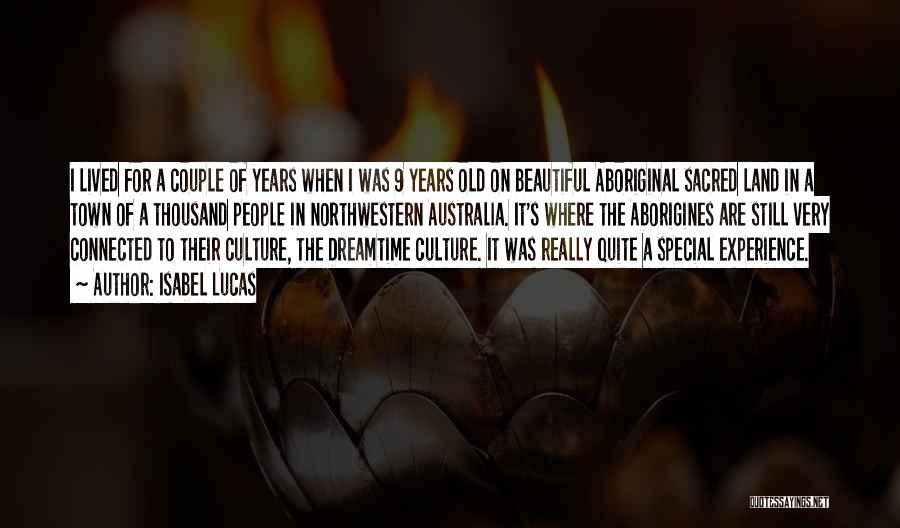 Aboriginal Land Quotes By Isabel Lucas