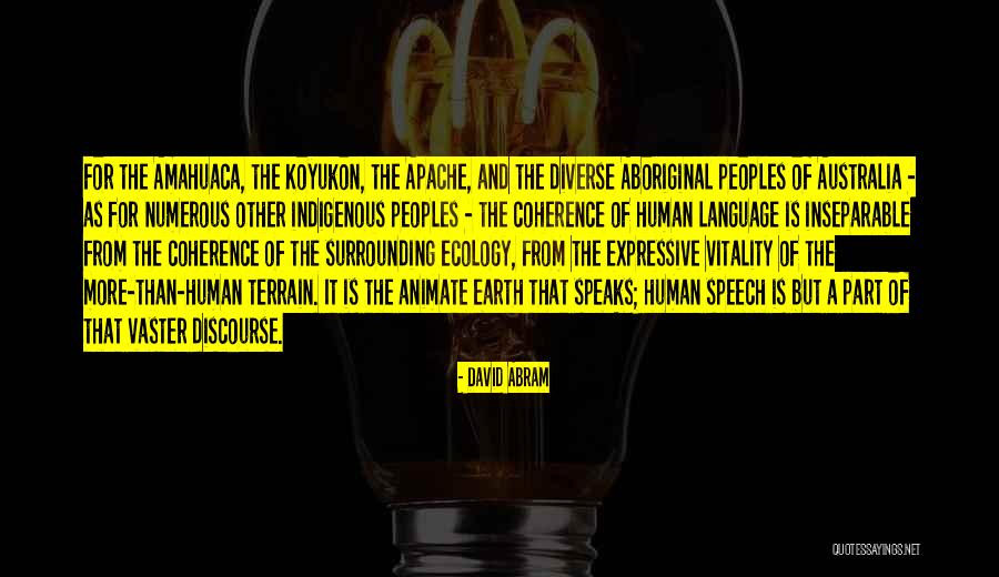 Aboriginal Peoples Quotes By David Abram Aboriginal Peoples Quotes By David Abram