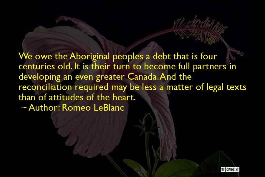 Aboriginal Reconciliation Quotes By Romeo LeBlanc