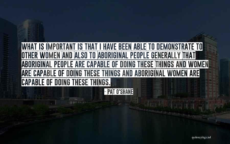 Aboriginal Women Quotes By Pat O'Shane Aboriginal Women Quotes By Pat O'Shane