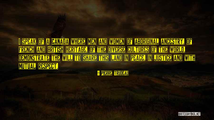 Aboriginal Women Quotes By Pierre Trudeau Aboriginal Women Quotes By Pierre Trudeau