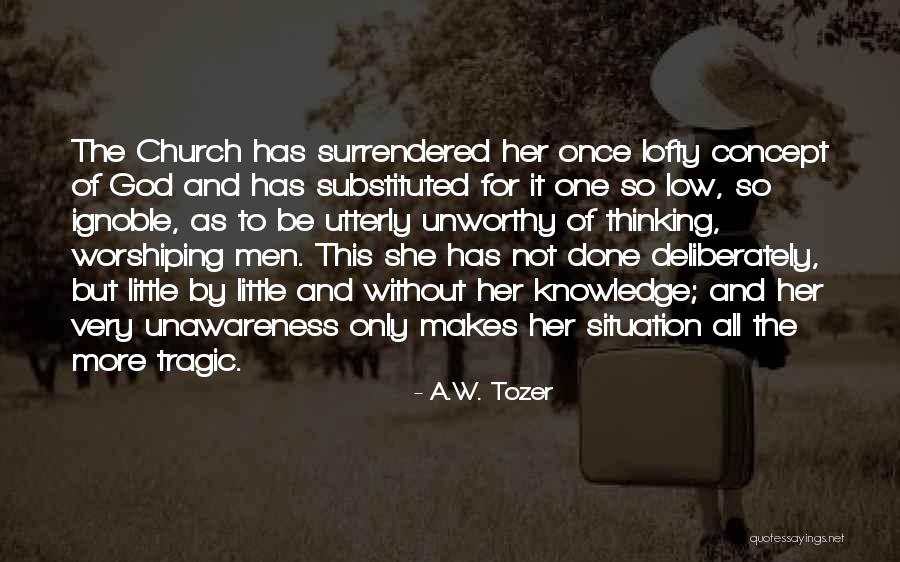 Aborrecidas Quotes By A.W. Tozer Aborrecidas Quotes By A.W. Tozer