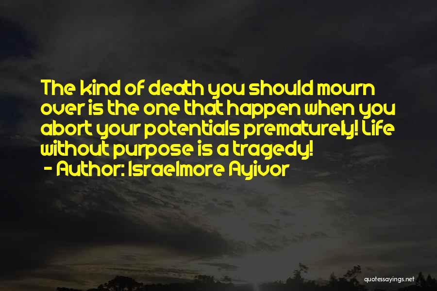 Abort Quotes By Israelmore Ayivor