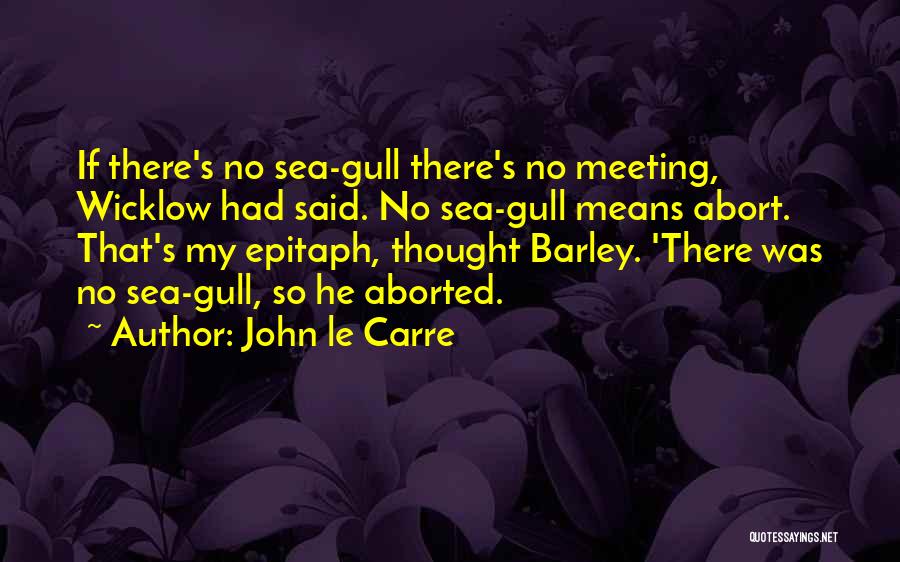 Abort Quotes By John Le Carre