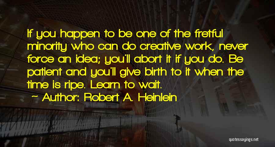 Abort Quotes By Robert A. Heinlein