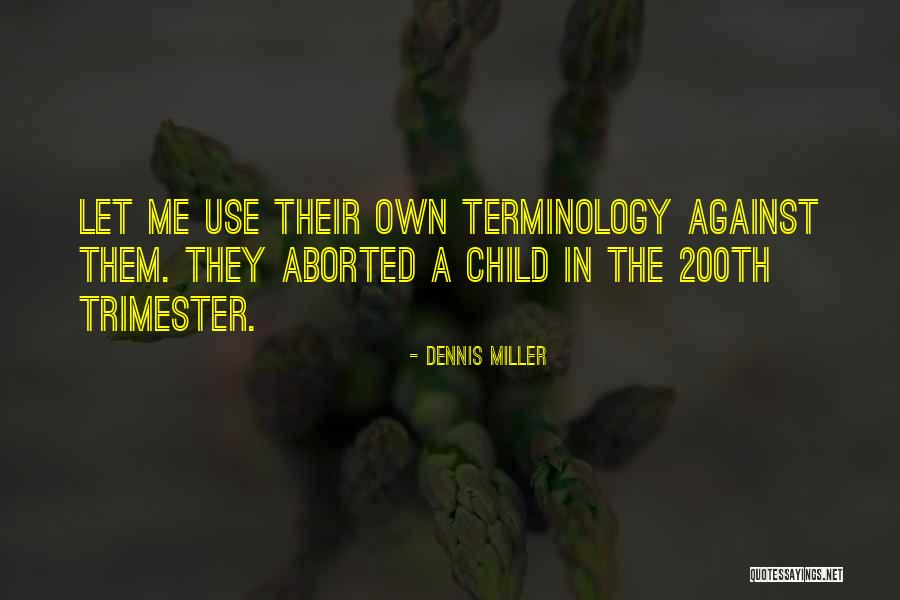 Aborted Quotes By Dennis Miller