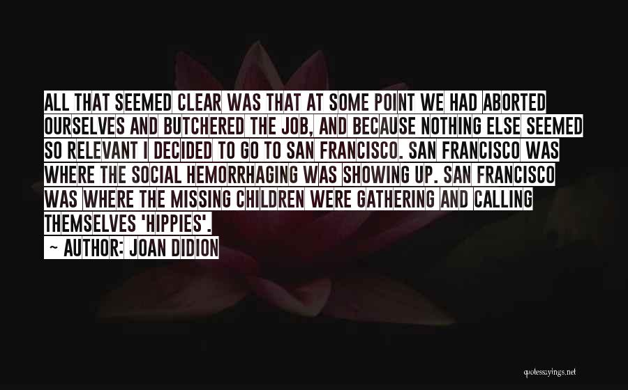 Aborted Quotes By Joan Didion