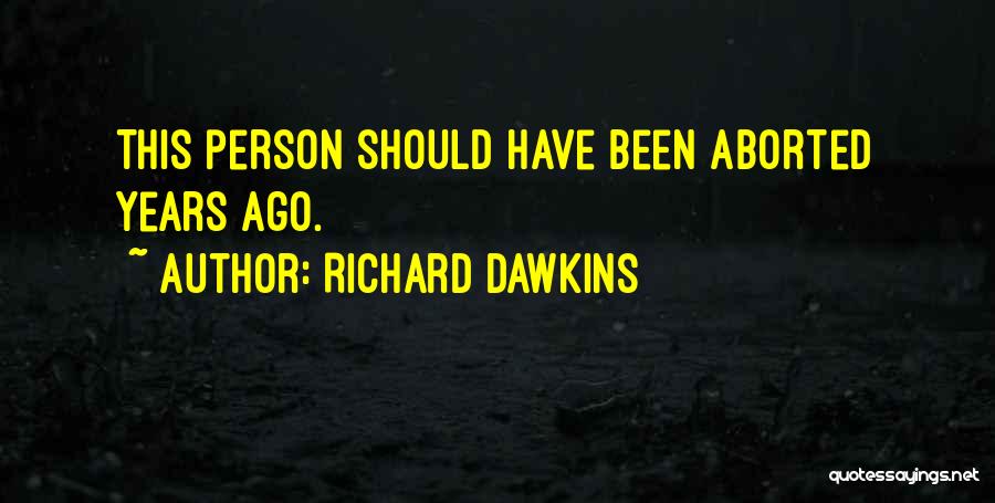 Aborted Quotes By Richard Dawkins