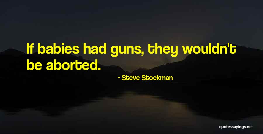 Aborted Quotes By Steve Stockman