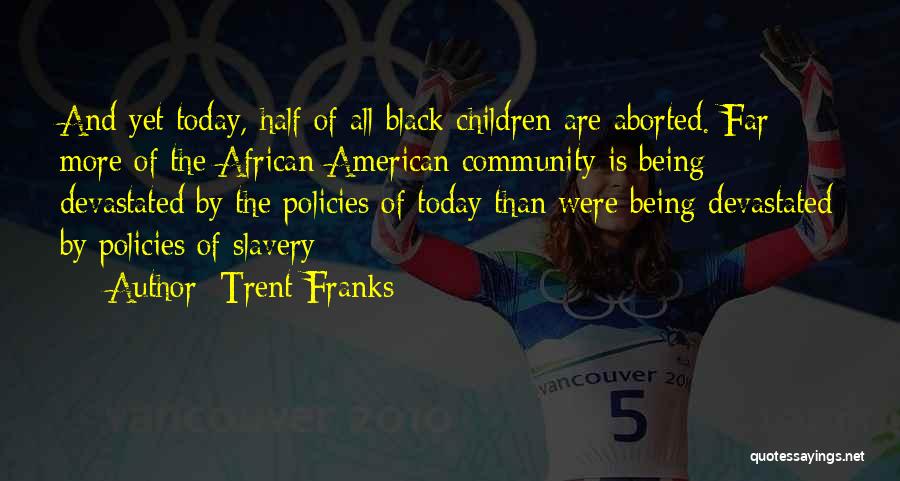 Aborted Quotes By Trent Franks