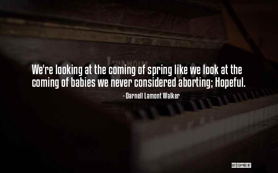 Aborting Quotes By Darnell Lamont Walker Aborting Quotes By Darnell Lamont Walker