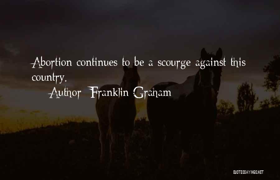 Abortion Against Quotes By Franklin Graham