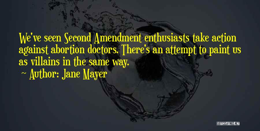 Abortion Against Quotes By Jane Mayer