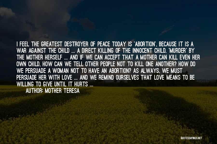 Abortion Against Quotes By Mother Teresa