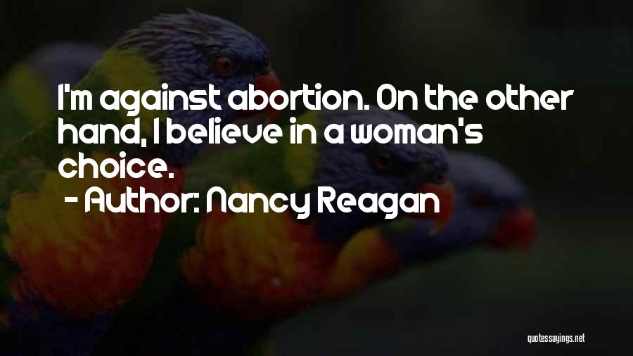 Abortion Against Quotes By Nancy Reagan