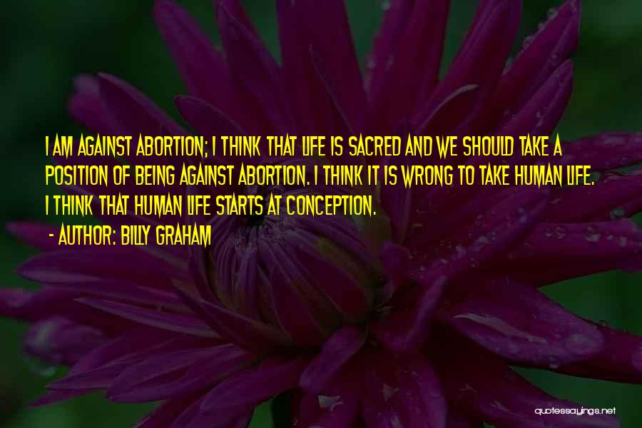 Abortion Being Wrong Quotes By Billy Graham
