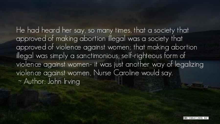 Abortion Illegal Quotes By John Irving