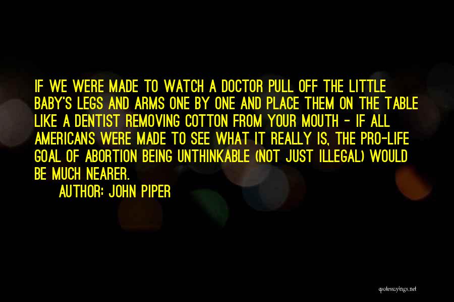 Abortion Illegal Quotes By John Piper