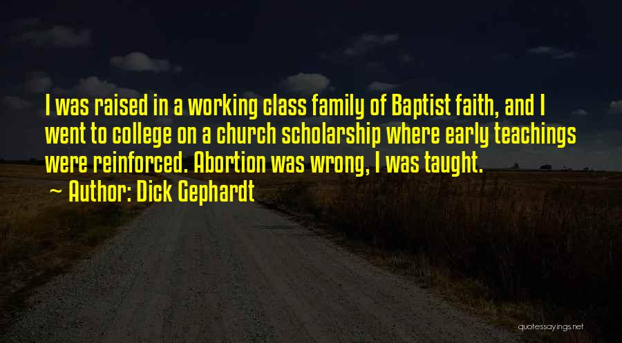 Abortion Is Wrong Quotes By Dick Gephardt