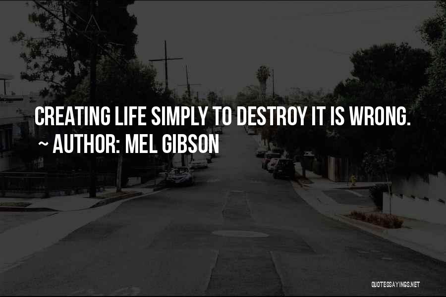 Abortion Is Wrong Quotes By Mel Gibson