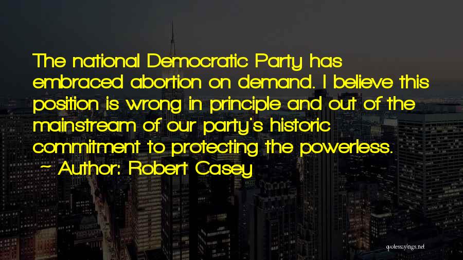 Abortion Is Wrong Quotes By Robert Casey