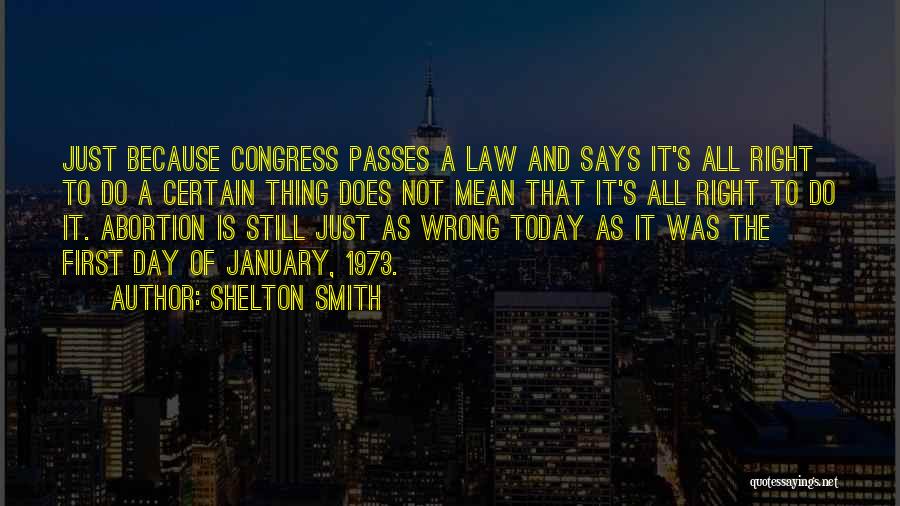 Abortion Is Wrong Quotes By Shelton Smith