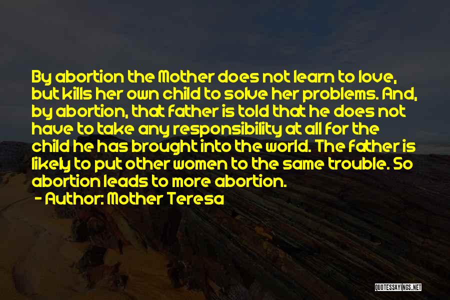Abortion Mother Teresa Quotes By Mother Teresa