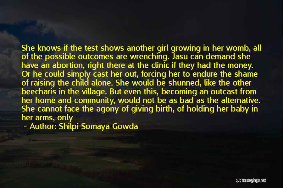 Abortion Of Girl Child Quotes By Shilpi Somaya Gowda