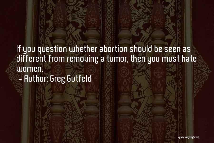 Abortion Quotes By Greg Gutfeld