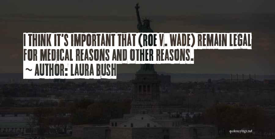 Abortion Rights Quotes By Laura Bush