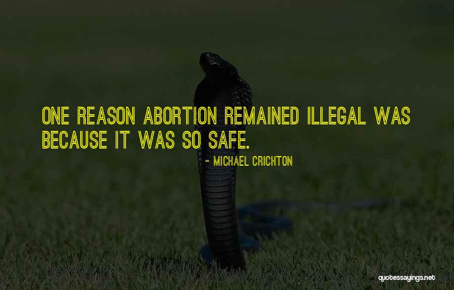 Abortion Should Be Illegal Quotes By Michael Crichton