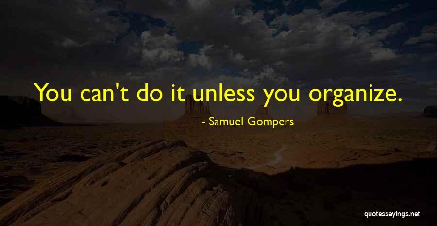 Abosede Shasi Quotes By Samuel Gompers