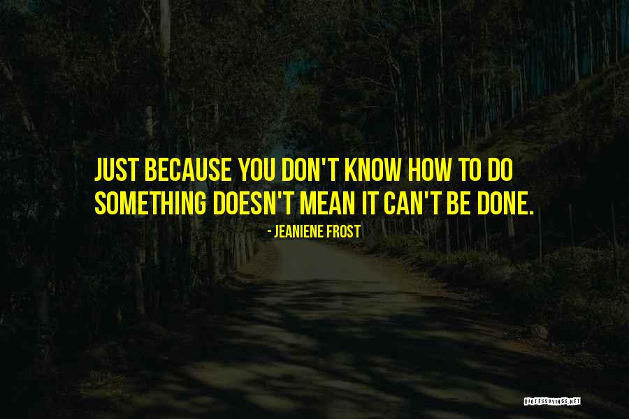 Abounded Quotes By Jeaniene Frost Abounded Quotes By Jeaniene Frost