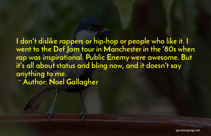 About Anything Quotes By Noel Gallagher