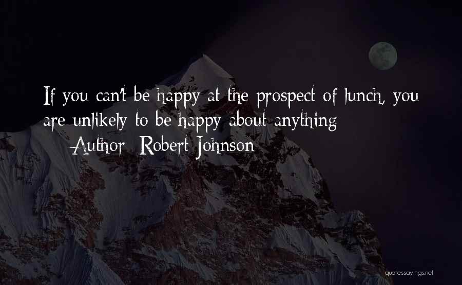 About Anything Quotes By Robert Johnson