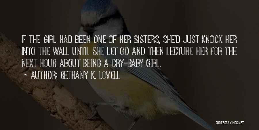 About Baby Girl Quotes By Bethany K. Lovell