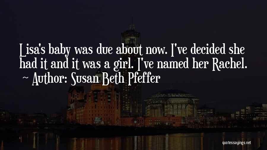 About Baby Girl Quotes By Susan Beth Pfeffer