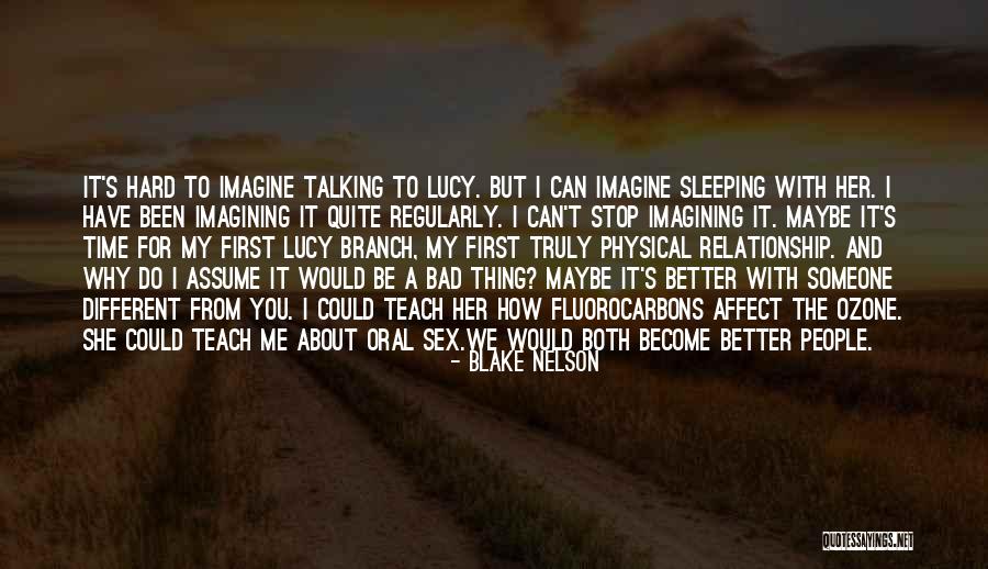 About Bad Relationship Quotes By Blake Nelson About Bad Relationship Quotes By Blake Nelson