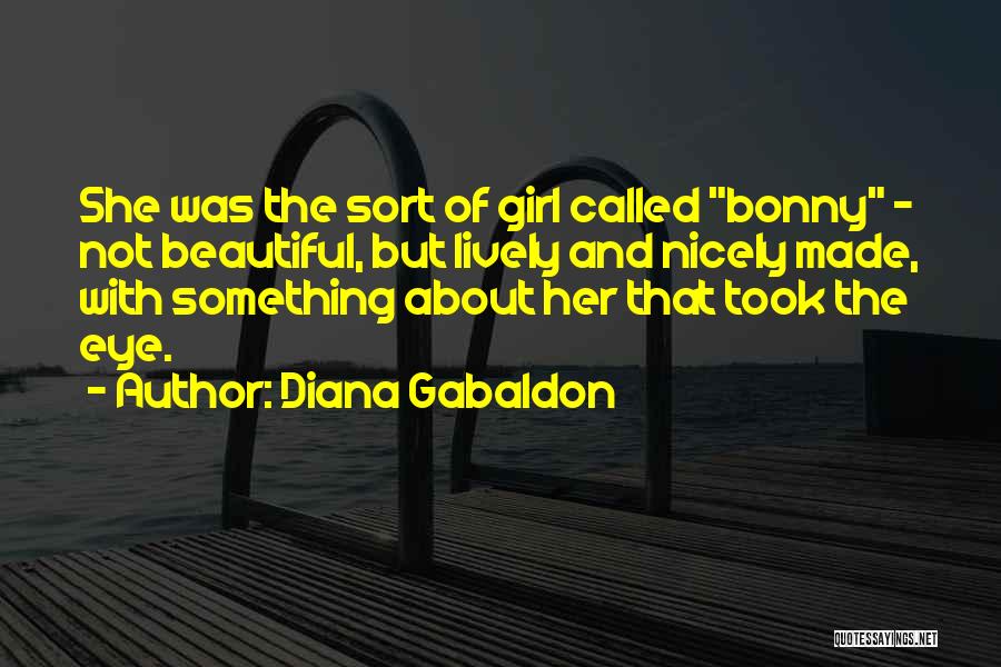 About Beautiful Girl Quotes By Diana Gabaldon