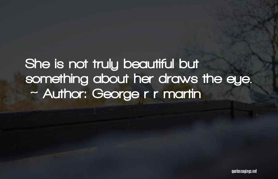 About Beautiful Girl Quotes By George R R Martin