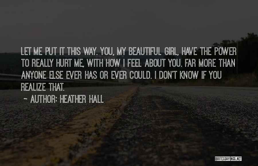 About Beautiful Girl Quotes By Heather Hall