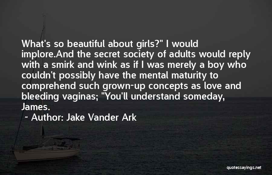 About Beautiful Girl Quotes By Jake Vander Ark