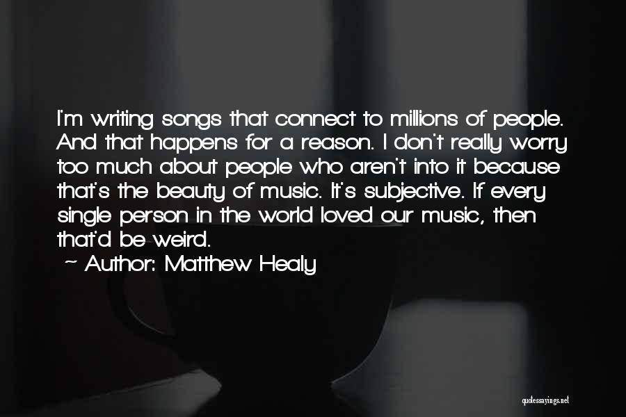 About Beauty Quotes By Matthew Healy