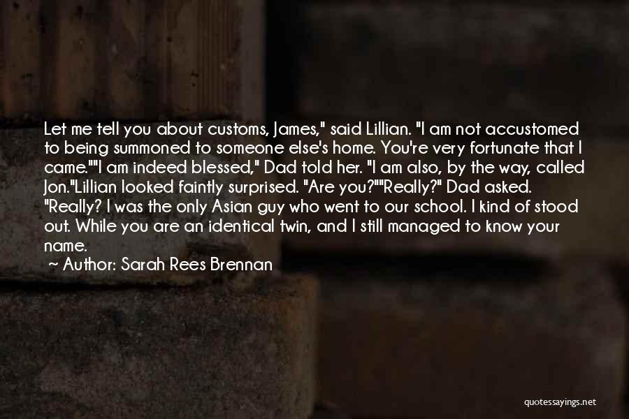 About Being Blessed Quotes By Sarah Rees Brennan