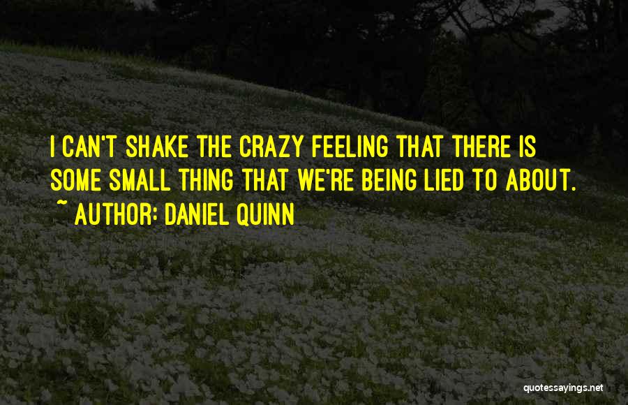 About Being Crazy Quotes By Daniel Quinn