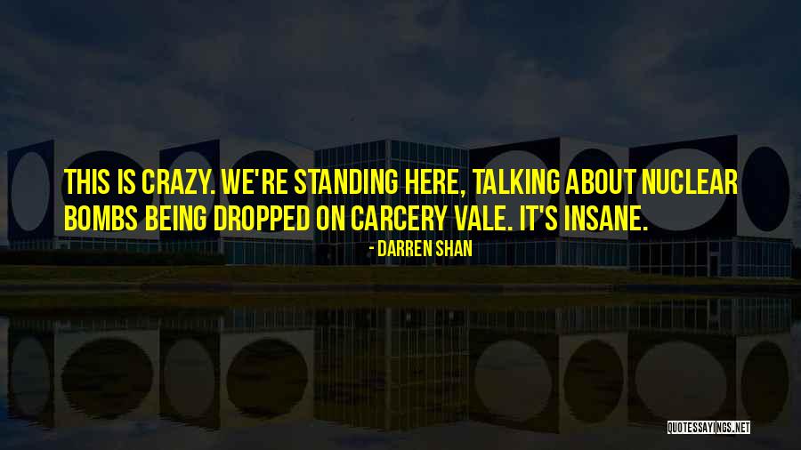 About Being Crazy Quotes By Darren Shan About Being Crazy Quotes By Darren Shan