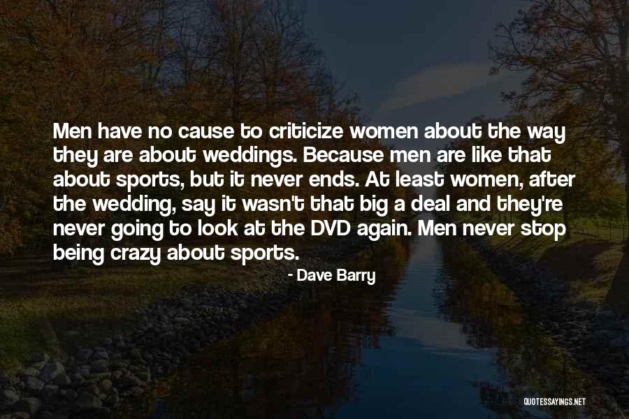 About Being Crazy Quotes By Dave Barry About Being Crazy Quotes By Dave Barry