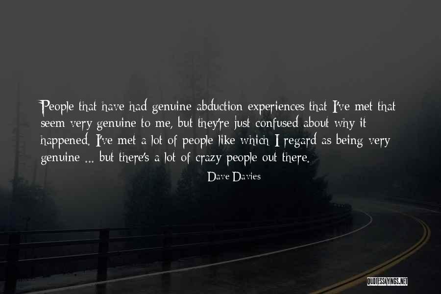 About Being Crazy Quotes By Dave Davies About Being Crazy Quotes By Dave Davies